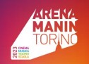 Un mese di spettacoli per ArenaManinTorino che torna dal 10 giugno
