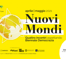 Aspettando ‘Biennale Democrazia’: ad aprile ‘Nuovi Mondi’, 4 appuntamenti online