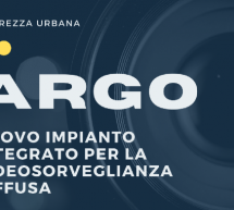 Progetto Argo: via libera alla realizzazione del nuovo sistema per la videosorveglianza cittadina