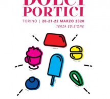 Dal 20 al 22 marzo torna la terza edizione di Dolci Portici